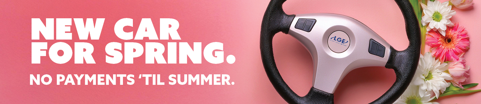 New car for spring. No payments 'til summer.